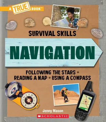 Navigáció (egy igaz könyv: Túlélési készségek) - Navigation (a True Book: Survival Skills)