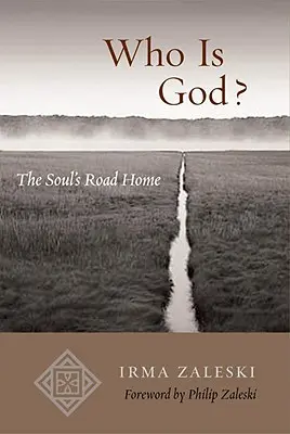 Ki az Isten? A lélek hazafelé vezető útja - Who Is God?: The Soul's Road Home