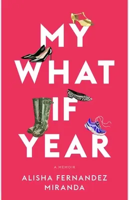 Az én Mi lett volna, ha évem: A Memoir - My What If Year: A Memoir