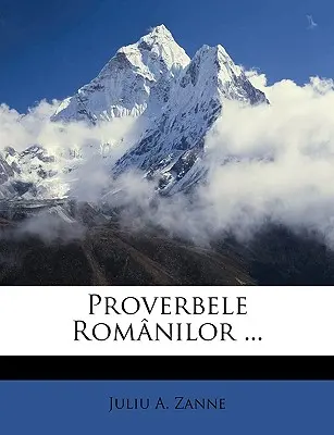 Proverbele Romanilor ...