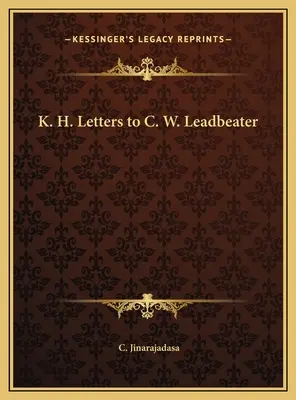 K. H. Levelek C. W. Leadbeaterhez - K. H. Letters to C. W. Leadbeater