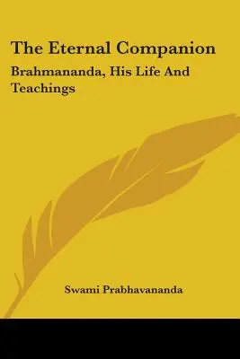 Az örök társ: Brahmananda, élete és tanításai - The Eternal Companion: Brahmananda, His Life And Teachings