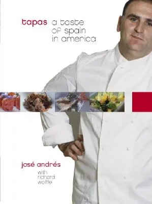 Tapas: Spanyolország íze Amerikában: Egy szakácskönyv - Tapas: A Taste of Spain in America: A Cookbook