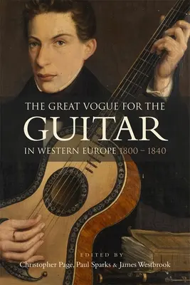 A gitár nagy divatja Nyugat-Európában: 1800-1840 - The Great Vogue for the Guitar in Western Europe: 1800-1840