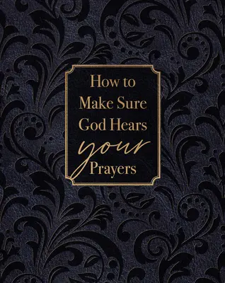 Hogyan lehetsz biztos benne, hogy Isten meghallgatja az imáidat? - How to Make Sure God Hears Your Prayers