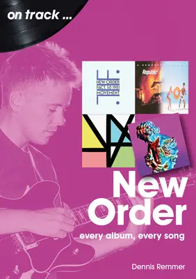 Új rend: Minden album, minden dal - New Order: Every Album Every Song