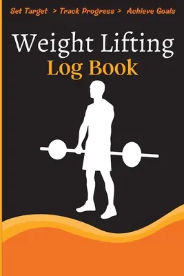 Súlyemelő naplókönyv: Workout Log Book & Training Journal for Weight Lossing, Lifting, WOD for Men & Women to Track Goals & Muscle Gain - Weight Lifting Log Book: Workout Log Book & Training Journal for Weight Loss, Lifting, WOD for Men & Women to Track Goals & Muscle Gain