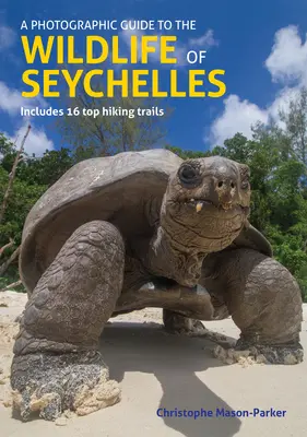 Fotókalauz a Seychelle-szigetek élővilágához - A Photographic Guide to the Wildlife of Seychelles