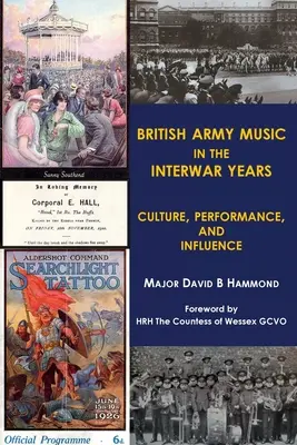 A brit hadsereg zenéje a két háború közötti években: Kultúra, előadásmód és befolyás - British Army Music in the Interwar Years: Culture, Performance and Influence