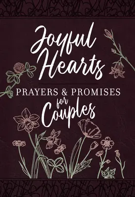 Örömteli szívek - Imák és ígéretek pároknak - Joyful Hearts - Prayers & Promises for Couples