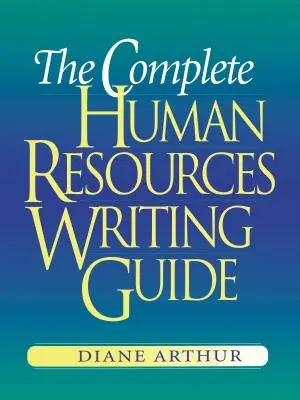 A teljes humánerőforrás-írási útmutató - The Complete Human Resources Writing Guide