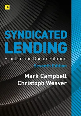 Szindikált hitelezés 7. kiadás: Gyakorlat és dokumentáció - Syndicated Lending 7th Edition: Practice and Documentation