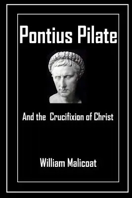 Poncius Pilátus és Krisztus keresztre feszítése - Pontius Pilate and the Crucifixion of Christ