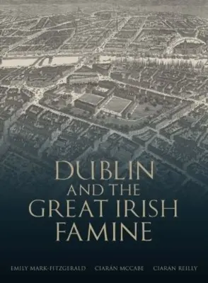 Dublin és a nagy ír éhínség - Dublin and the Great Irish Famine