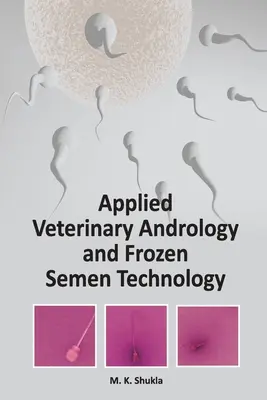 Alkalmazott állatorvosi andrológia és fagyasztott sperma technológia - Applied Veterinary Andrology and Frozen Semen Technology