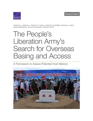 A Népi Felszabadító Hadsereg tengerentúli bázisok és hozzáférés keresése: A potenciális fogadó nemzetek értékelésének kerete - The People's Liberation Army's Search for Overseas Basing and Access: A Framework to Assess Potential Host Nations