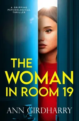 A nő a 19-es szobában: Egy lebilincselő pszichológiai thriller - The Woman in Room 19: A Gripping Psychological Thriller