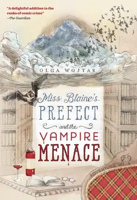 Miss Blaine prefektusa és a vámpírfenyegetés - Miss Blaine's Prefect and the Vampire Menace