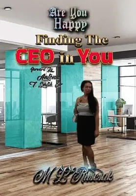 Boldog vagy-e? A vezérigazgató megtalálása Önben - Are You Happy: Finding the CEO in YOU