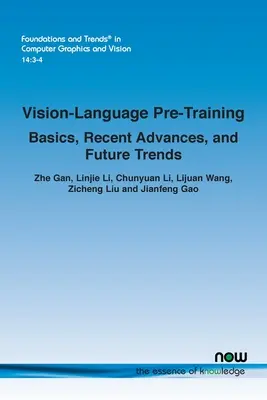 Látás-nyelvi előképzés: Alapok, legújabb eredmények és jövőbeli tendenciák - Vision-Language Pre-Training: Basics, Recent Advances, and Future Trends