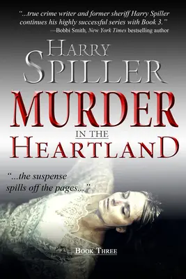Gyilkosság Heartlandben: Harmadik könyv - Murder in the Heartland: Book Three