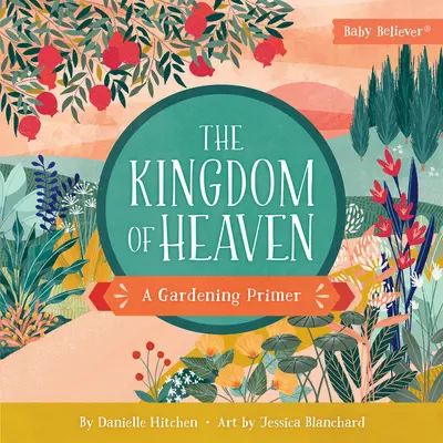 A mennyek országa: Kertészeti alapkönyv - The Kingdom of Heaven: A Gardening Primer