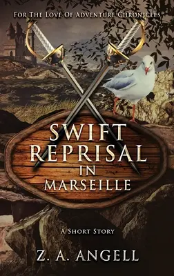 Gyors megtorlás Marseille-ben: A Short Story - Swift Reprisal In Marseille: A Short Story