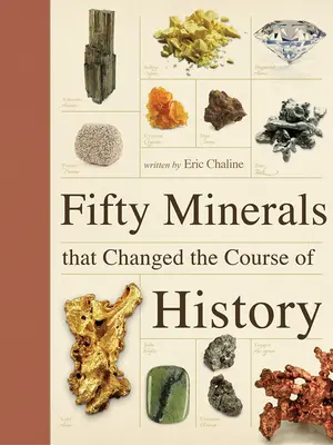 Ötven ásvány, amely megváltoztatta a történelem menetét - Fifty Minerals That Changed the Course of History