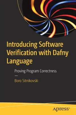 Szoftverellenőrzés bevezetése a Dafny nyelvvel: Programok helyességének bizonyítása - Introducing Software Verification with Dafny Language: Proving Program Correctness