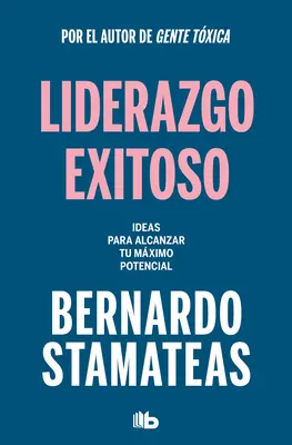 Liderazgo Exitoso. Ideas Para Alcanzar Tu Mximo Potencial / Sikeres vezetés Ip. Ötletek a teljes potenciálod eléréséhez - Liderazgo Exitoso. Ideas Para Alcanzar Tu Mximo Potencial / Successful Leadersh Ip. Ideas to Reach Your Full Potential