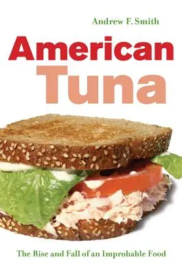 Amerikai tonhal: Egy valószínűtlen élelmiszer felemelkedése és bukása 37. kötet - American Tuna: The Rise and Fall of an Improbable Food Volume 37