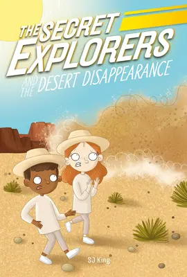 A titkos felfedezők és a sivatagi eltűnés - The Secret Explorers and the Desert Disappearance