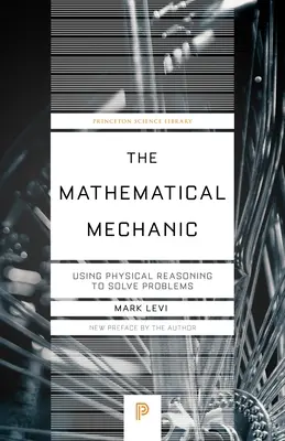A matematikai mechanika: Fizikai érvelés a problémák megoldásához - The Mathematical Mechanic: Using Physical Reasoning to Solve Problems