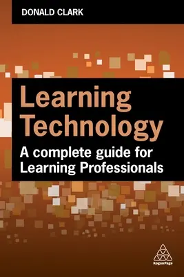 Tanulási technológia: A Complete Guide for L&d Professionals - Learning Technology: A Complete Guide for L&d Professionals