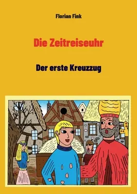 Die Zeitreiseuhr: Der erste Kreuzzug