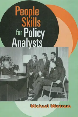 Emberi készségek politikai elemzőknek - People Skills for Policy Analysts