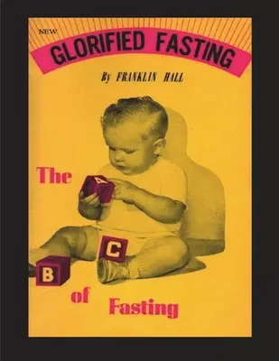 Megdicsőült böjtölés: A böjtölés abc-je - Glorified Fasting: The Abc of Fasting