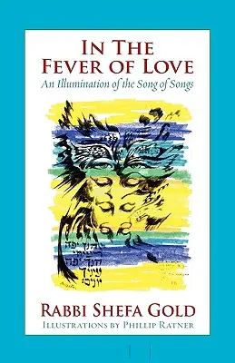 A szerelem lázában: Az Énekek éneke megvilágítása - In the Fever of Love: An Illumination of the Song of Songs