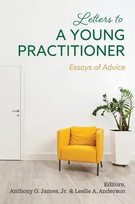 Levelek egy fiatal gyakorlóhoz: Esszék tanácsokkal - Letters to a Young Practitioner: Essays of Advice