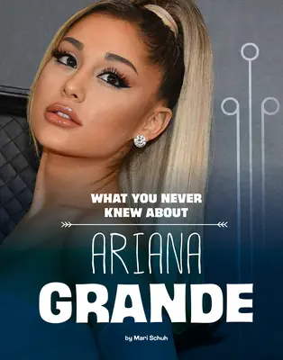 Amit sosem tudtál Ariana Grandéról - What You Never Knew about Ariana Grande