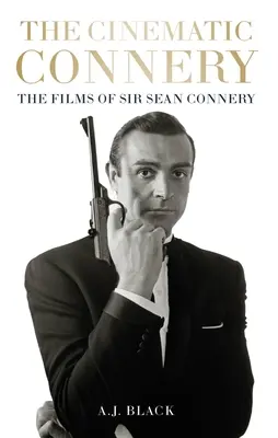 A filmes Connery: Sir Sean Connery filmjei - The Cinematic Connery: The Films of Sir Sean Connery