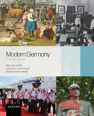 Modern Németország: Egy globális történelem - Modern Germany: A Global History