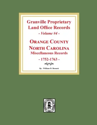 Granville Proprietary Land Office Records: Orange megye, Észak-Karolina. (4. kötet): Különféle feljegyzések - Granville Proprietary Land Office Records: Orange County, North Carolina. (Volume #4): Miscellaneous Records