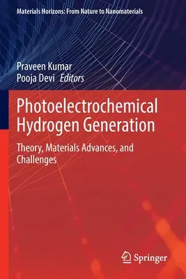 Fotóelektrokémiai hidrogéntermelés: Elmélet, anyagfejlesztés és kihívások - Photoelectrochemical Hydrogen Generation: Theory, Materials Advances, and Challenges
