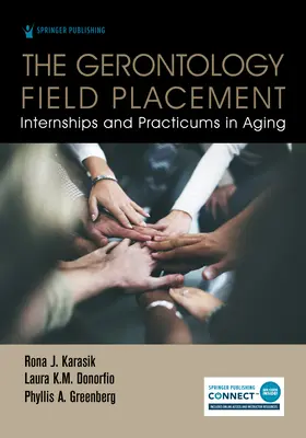 A gerontológiai terepgyakorlat: Gyakorlatok és gyakorlatok az öregedés területén - The Gerontology Field Placement: Internships and Practicums in Aging