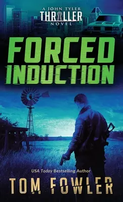 Kényszerített beavatás: A John Tyler Thriller - Forced Induction: A John Tyler Thriller