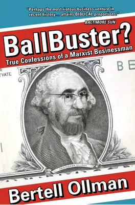 Ballbuster?: Egy marxista üzletember igaz vallomásai - Ballbuster?: True Confessions of a Marxist Businessman