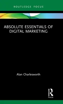 A digitális marketing abszolút alapjai - Absolute Essentials of Digital Marketing