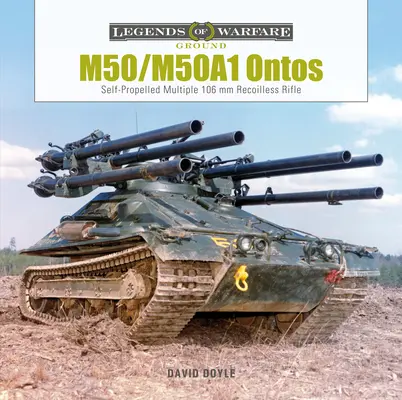 M50/M50a1 Ontos: önjáró, többszörös 106 MM-es, visszalövés nélküli puska - M50/M50a1 Ontos: Self-Propelled Multiple 106 MM Recoilless Rifle