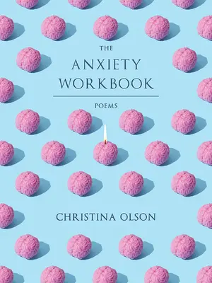 The Anxiety Workbook: Poems